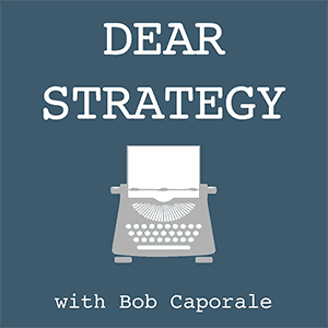 Dear Strategy 050: Why Strategy Is Such an Uncomfortable Word